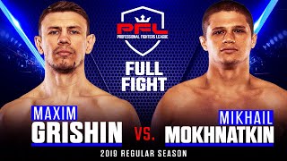 Full Fight | Maxim Grishin vs Mikhail Mokhnatkin | PFL 6, 2019