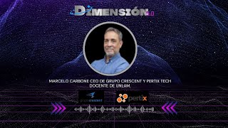 MARCELO CARBONE. CEO GRUPO CRESCENT Y PERTRIX TECH. Docente de UNLAM. PROGRAMA DEL 07/11/24.