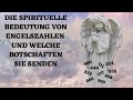 Die Spirituelle Bedeutung von Engelszahlen und welche Botschaften sie senden