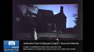 1984 SOUNDWORD LABRI CONFERENCE VIDEO - Introduction to English L'Abri 1984 - Richard Winter