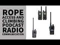 RADIO COMMUNICATION - THE ROPE ACCESS AND CLIMBING PODCAST