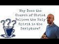 Why Does the Church of Christ Believe the Holy Spirit is the Scripture?