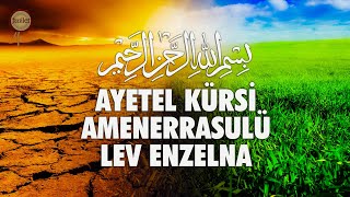 Ayetel Kürsi | Amenerrasulü | Lev Enzelna | fussilet Kuran Merkezi