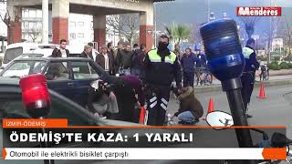 ÖDEMİŞ'TE KAZA: 1 YARALI