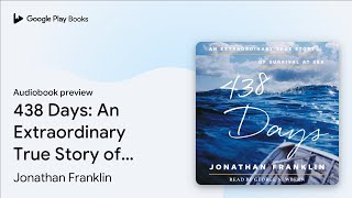 438 Days: An Extraordinary True Story of… by Jonathan Franklin · Audiobook preview