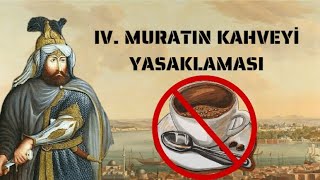 Osmanlı imparatoru IV. Muratın ilginç yasağı 🤔