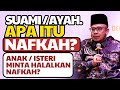 Prof Dato Dr MAZA - Suami/Ayah, Apa Itu Nafkah? Anak/Isteri Minta Halalkan Nafkah?