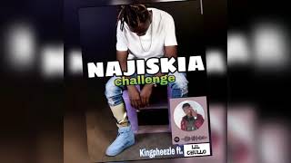 Najiskia ~ Lil Chullo ft Kingpheezle [Challenge Mp4 Audio]