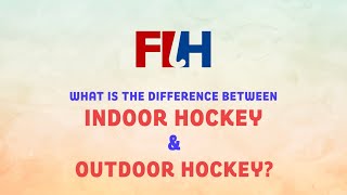 Indoor Hockey \u0026 Outdoor Hockey: Key Differences | #IHWC2025