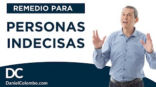 🤔 3 Remedios Para PERSONAS INDECISAS 😉  |  Daniel Colombo