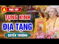 (TRỰC TIẾP) Tụng Quyển Thượng Kinh Địa Tạng - Chùa Khai Nguyên I Thầy Thích Đạo Thịnh Hội Tập