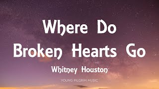 Whitney Houston - Where Do Broken Hearts Go (Lyrics)