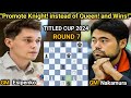 Andrey Esipenko VS Hikaru Nakamura | Titled Cup 2024 | September 18 Late 2024 | Round 7