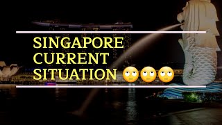 Singapore current situation | சிங்கப்பூரில் தற்போது நிலைமை !!!