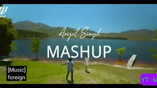 Arijit Singh Mashup 2020 | YT WORLD / Emotional Songs Mashup Arijit Singh