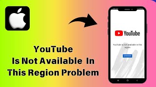 How to Fix YouTube Is Not Available In This Region Problem On iPhone