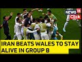 Qatar World Cup 2022 | Iran Beats Wales To Stay Alive In Group B | Iran vs Wales Match 2022