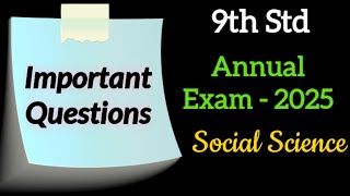 9th Std - Social | Annual Exam - Important Questions | 2025