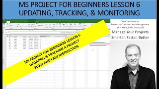 Learn to Update, Track, \u0026 Monitor Projects using MS Project, MS Project for Beginners Lesson 6