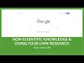 Non-Scientific Knowledge and Doing Your Own Research (Confirmation Bias and the Internet Age)