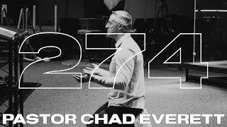 WEEK 274 | PASTOR CHAD EVERETT