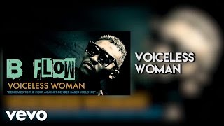B Flow - Voiceless Woman (Audio)