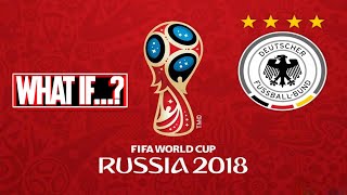 WHAT IF, ¿Qué pasaría si Alemania pasaba la fase de grupos del mundial de Rusia 2018?