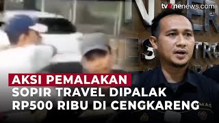 Aksi Pemalakan di Cengkareng Kembali Terjadi, Sopir Travel Dimintai Rp500 Ribu | OneNews Update