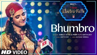 ELECTRO FOLK: BHUMBRO | Shirley Setia, Parry G & Aditya Dev | T-Series