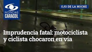 Imprudencia fatal: motociclista y ciclista chocaron en vía de Bogotá