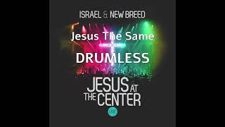 Jesus The Same | Israel & New Breed | Drumless Track