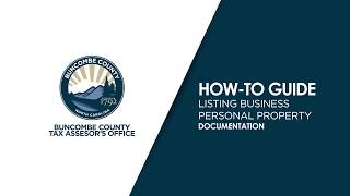Tax Department - How To: Business Personal Property Documentation Guide