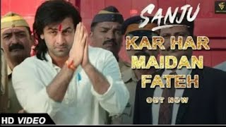 Har har maidaan fateh|sanju movie 2018 new song|Ranbir kapoor sanju movie song|Rajkumar hira|Trailer