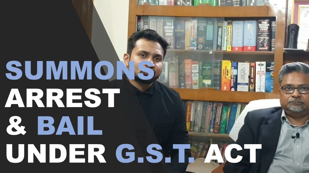 V87- Summons, Arrest And Bail Under GST Act | Prashant Kanha AOR ...