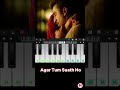 Agar tum Saath Ho Piano #shorts #agartumsathho