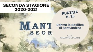 15 Dentro la Basilica di Sant'Andrea con Giacomo Cecchin - PUNTATA N.15  Mantova Segreta Stagione2