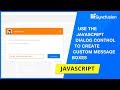 Use the JavaScript Dialog Control to Create Custom Message Boxes