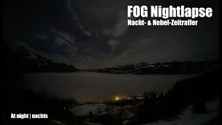 Timelapse Fog by Night - Zeitraffer Nebelmeer bei Nacht Walenstadtberg