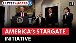 The Stargate Project | Donald Trump | Latest Update | Drishti IAS English