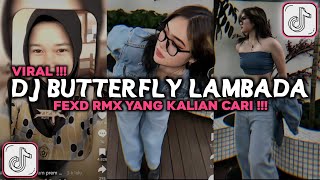 DJ BUTTERFLY LAMBADA FEXD RMX VIRAL TIKTOK 2025