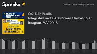 Integrated and Data-Driven Marketing at Integrate WV 2018