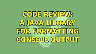 Code Review: A Java library for formatting console output