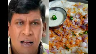 Uthappam vadivelu version