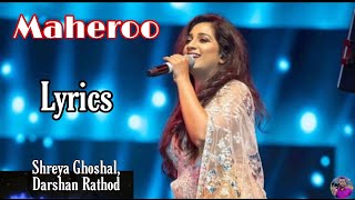 MAHEROO MAHEROO (LYRICS)- Shreya Ghoshal | Darshan Rathod (Super Nani)