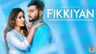 Fikkiyan: Aarsh Benipal (Full Song) Deep Jandu | Jassi Lokha | Latest Punjabi Songs 2018  T-Series A