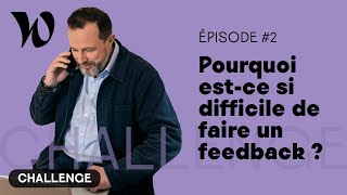 Pourquoi est-ce difficile de faire du feedback ? Réponse avec Stéphane Moriou (2/10)