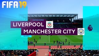 FIFA 19 - Liverpool vs. Manchester City @ Anfield
