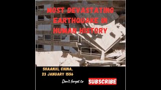 The 1556 Shaanxi Earthquake: The Deadliest