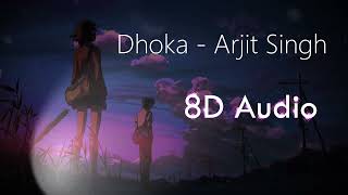 Dhoka - Arjit singh 8D Song || Reverb and slow HD Song