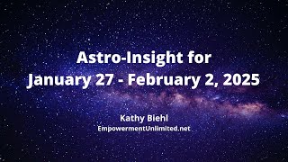 Astro-Insight for January 27 -  February 2, 2025